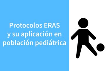 Protocolos ERAS y su aplicación en población pediátrica